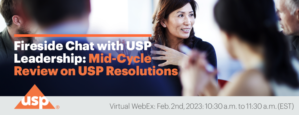 Fireside Chat with USP Leadership: Mid-Cycle Review on USP Resolutions